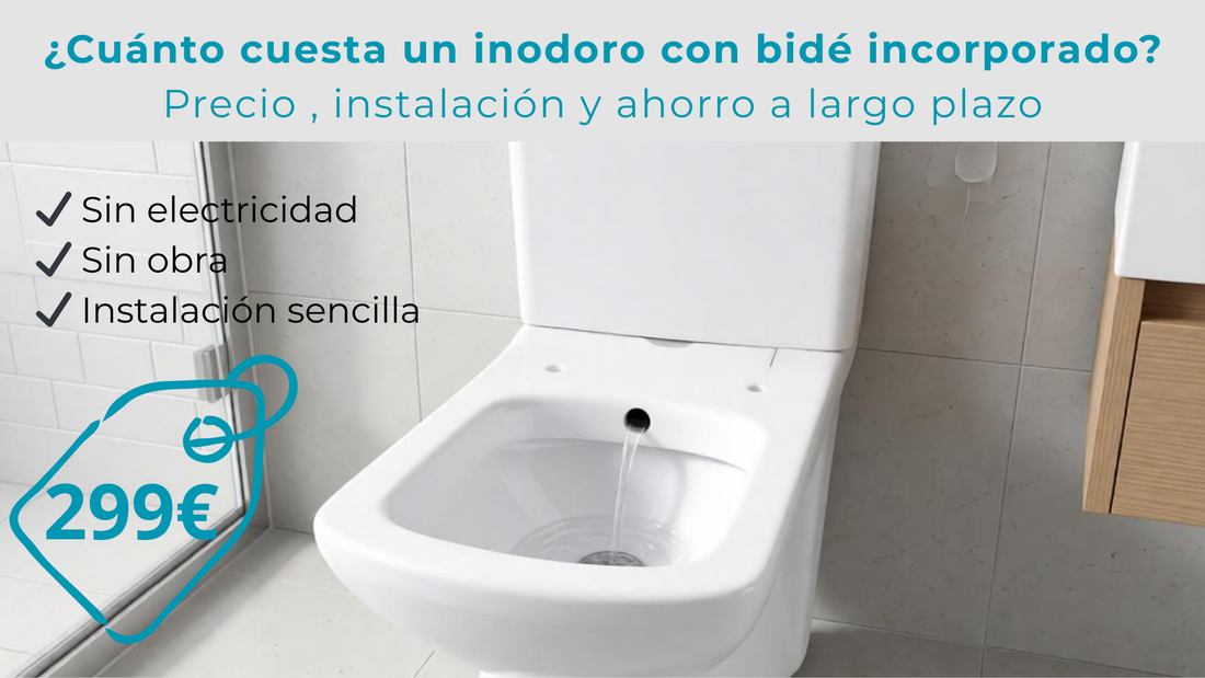 ¿Cuánto cuesta un inodoro con bidé incorporado? Precio real, instalación y ahorro a largo plazo